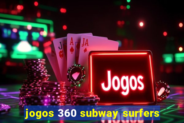 jogos 360 subway surfers